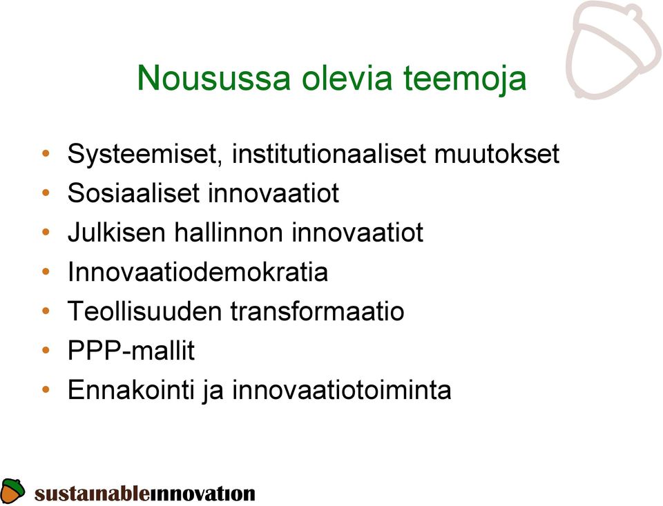 Julkisen hallinnon innovaatiot Innovaatiodemokratia