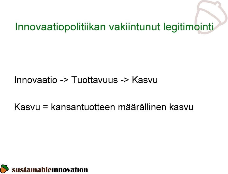 Innovaatio -> Tuottavuus ->