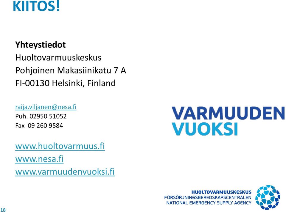 Makasiinikatu 7 A FI-00130 Helsinki, Finland raija.