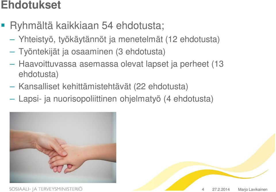 Haavoittuvassa asemassa olevat lapset ja perheet (13 ehdotusta) Kansalliset