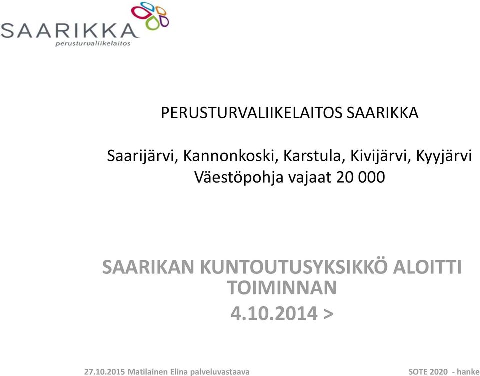 SAARIKAN KUNTOUTUSYKSIKKÖ ALOITTI TOIMINNAN 4.10.