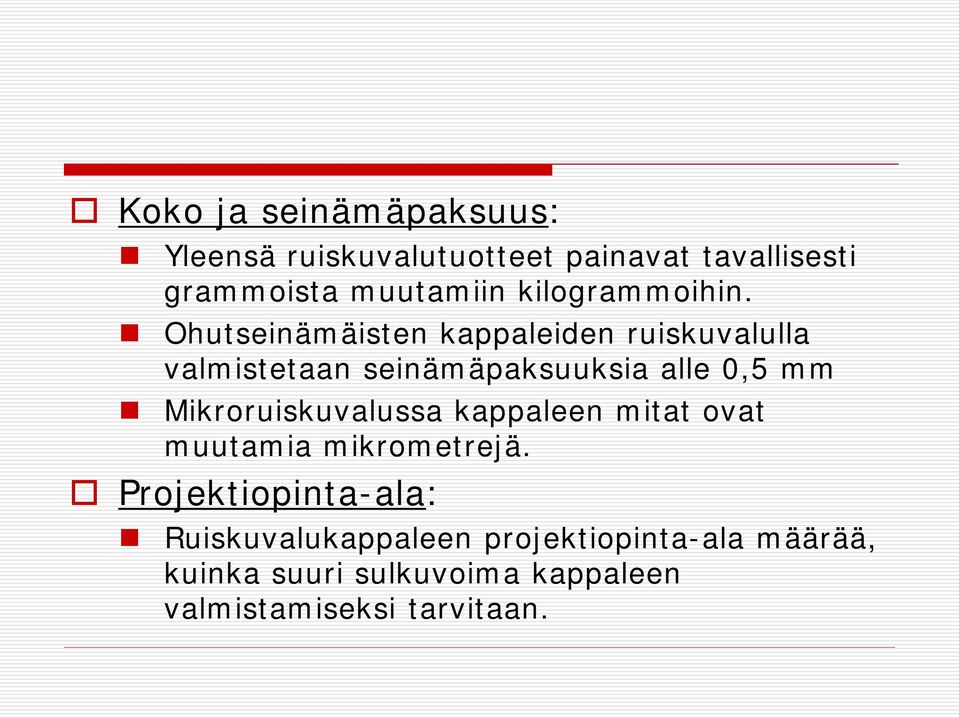 Ohutseinämäisten kappaleiden ruiskuvalulla valmistetaan seinämäpaksuuksia alle 0,5 mm