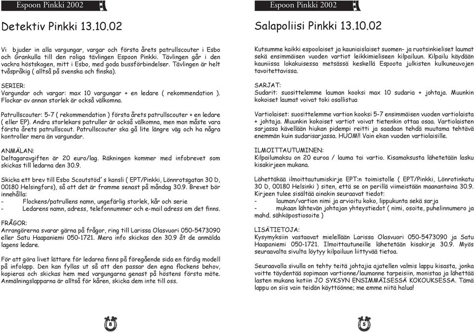 SERIER: Vargundar och vargar: max 10 vargungar + en ledare ( rekommendation ). Flockar av annan storlek är också välkomna.