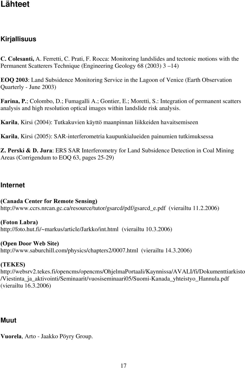 (Earth Observation Quarterly - June 2003) Farina, P.; Colombo, D.; Fumagalli A.; Gontier, E.; Moretti, S.