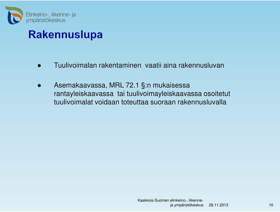 1 :n mukaisessa rantayleiskaavassa tai