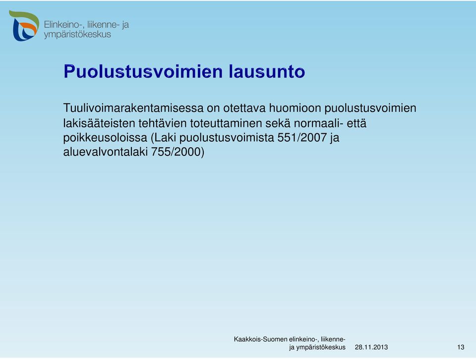 sekä normaali- että poikkeusoloissa (Laki