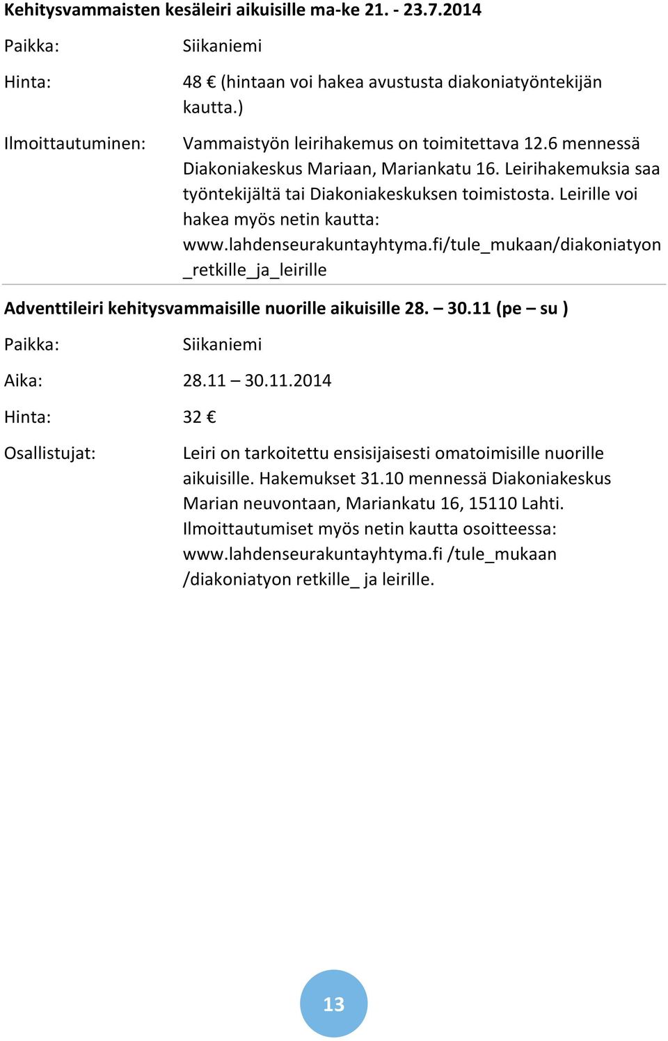 fi/tule_mukaan/diakoniatyon _retkille_ja_leirille Adventtileiri kehitysvammaisille nuorille aikuisille 28. 30.11 