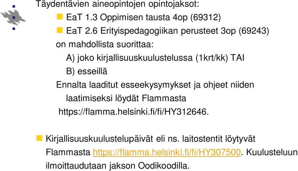 esseillä Ennalta laaditut esseekysymykset ja ohjeet niiden laatimiseksi löydät Flammasta https://flamma.helsinki.