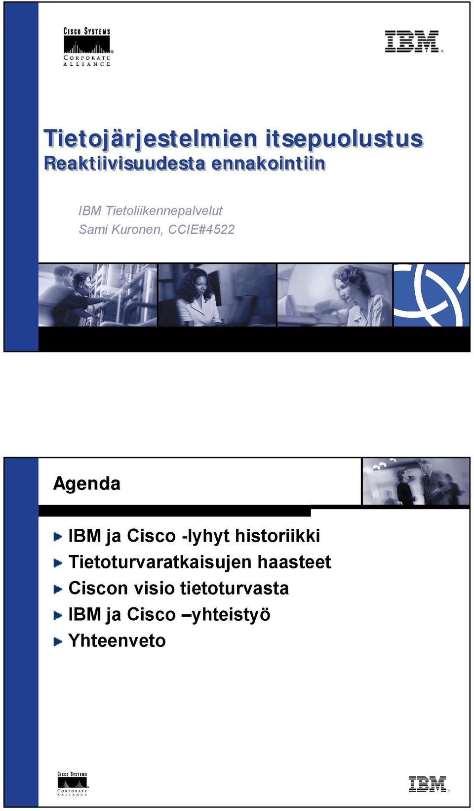 CCIE#4522 Agenda IBM ja -lyhyt historiikki