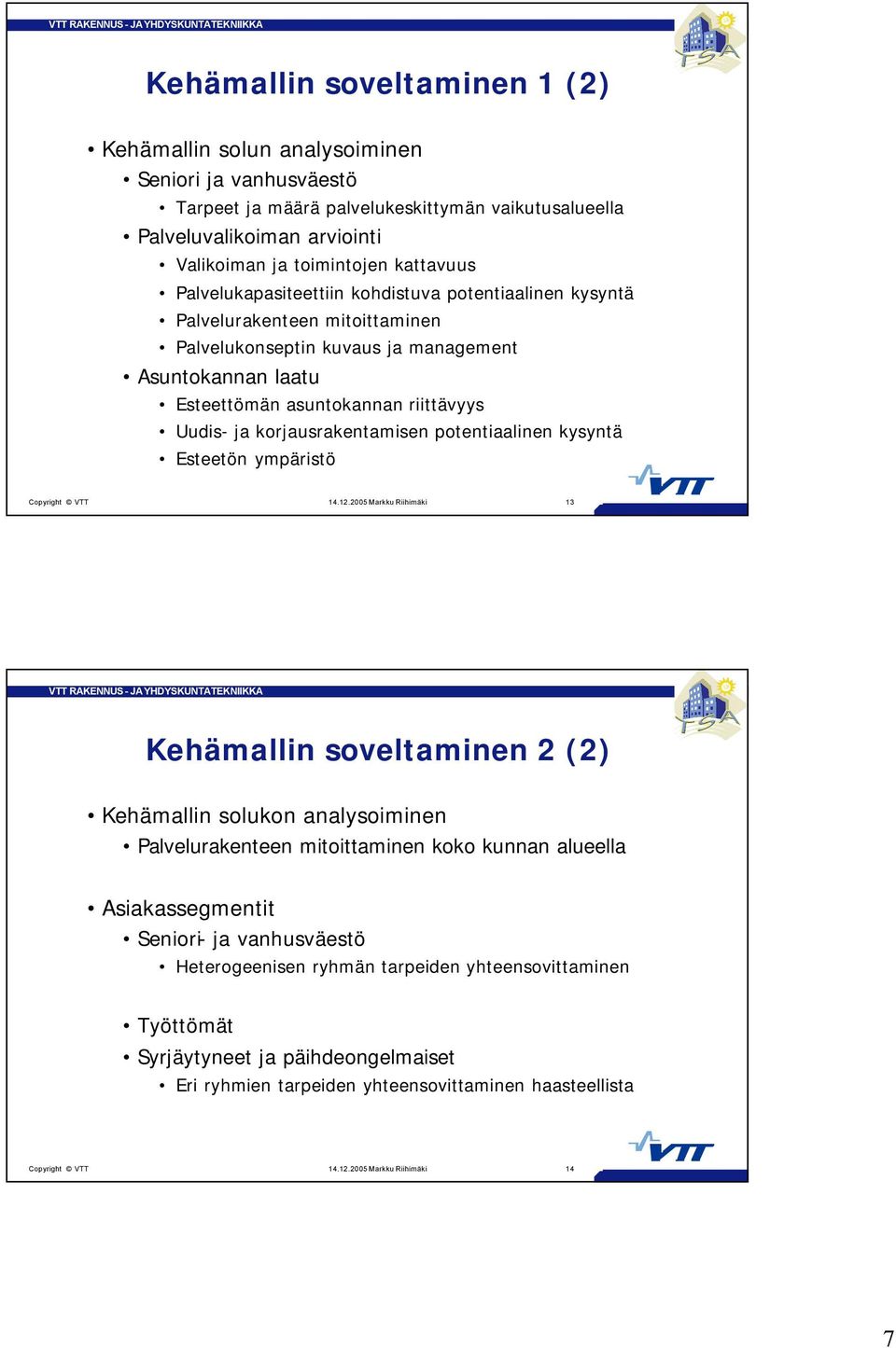 korjausrakentamisen potentiaalinen kysyntä Esteetön ympäristö 14.12.