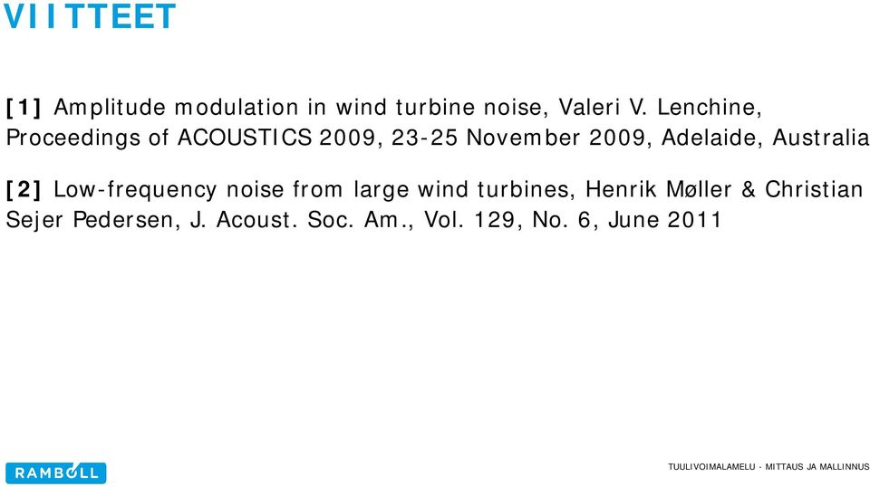 Australia [2] Low-frequency noise from large wind turbines, Henrik