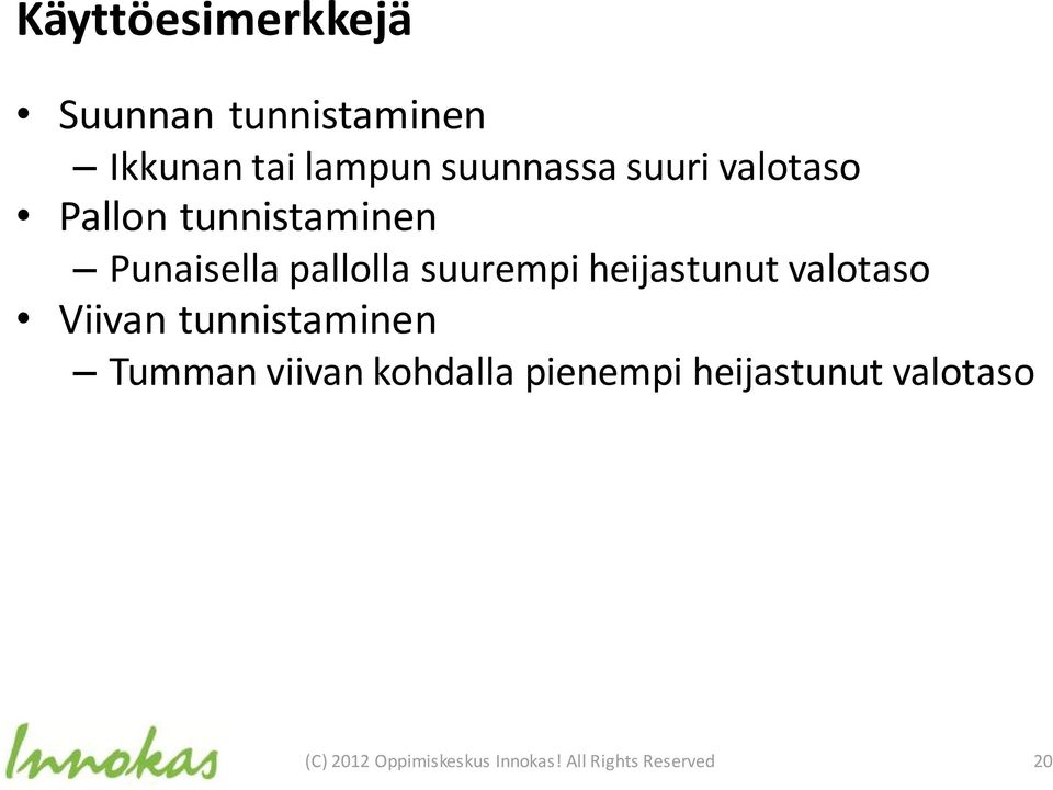 heijastunut valotaso Viivan tunnistaminen Tumman viivan kohdalla