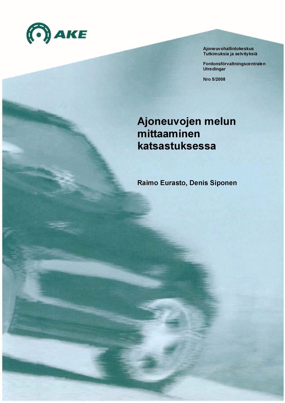 Utredingar Nro 5/2008 Ajoneuvojen melun