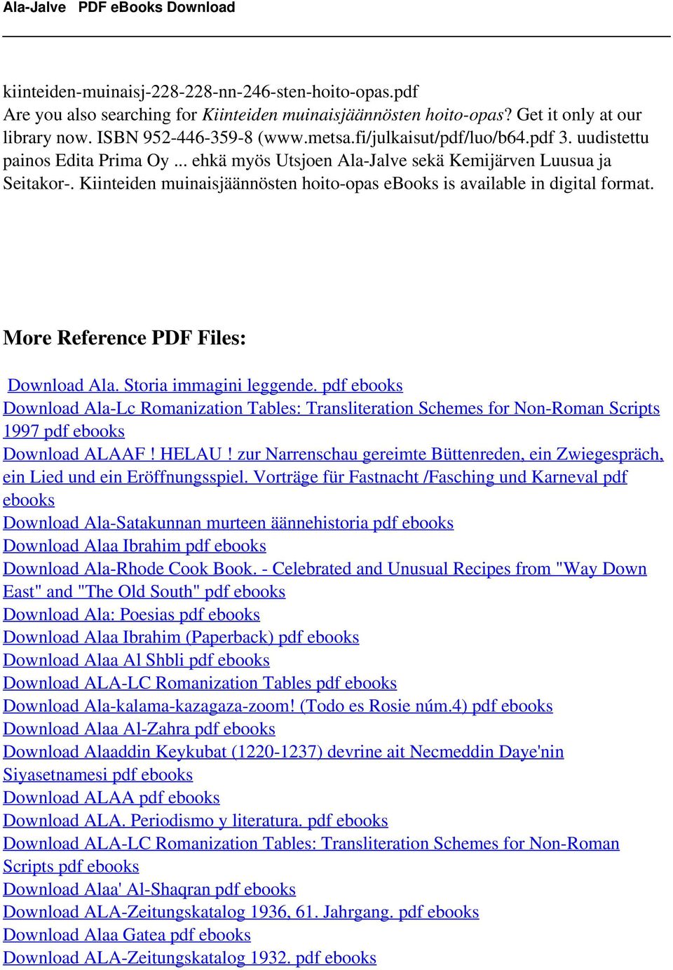 Kiinteiden muinaisjäännösten hoito-opas ebooks is More Reference PDF Files: Download Ala. Storia immagini leggende.