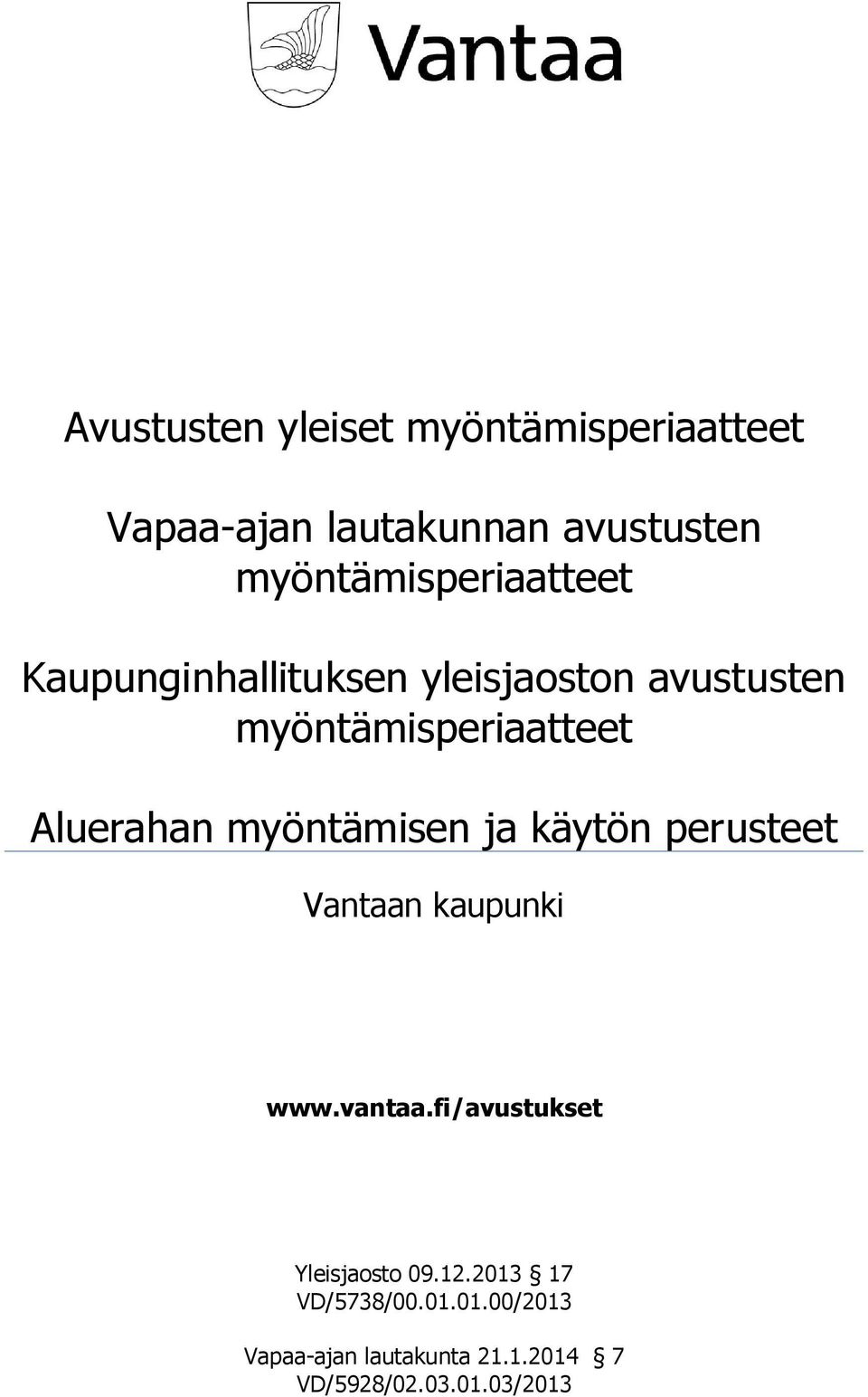 Aluerahan myöntämisen ja käytön perusteet Vantaan kaupunki www.vantaa.