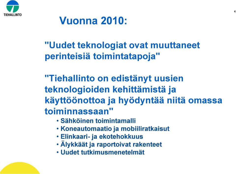 hyödyntää niitä omassa toiminnassaan" Sähköinen toimintamalli Koneautomaatio ja