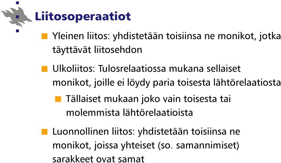 lähtörelaatiosta Tällaiset mukaan joko vain toisesta tai molemmista lähtörelaatioista