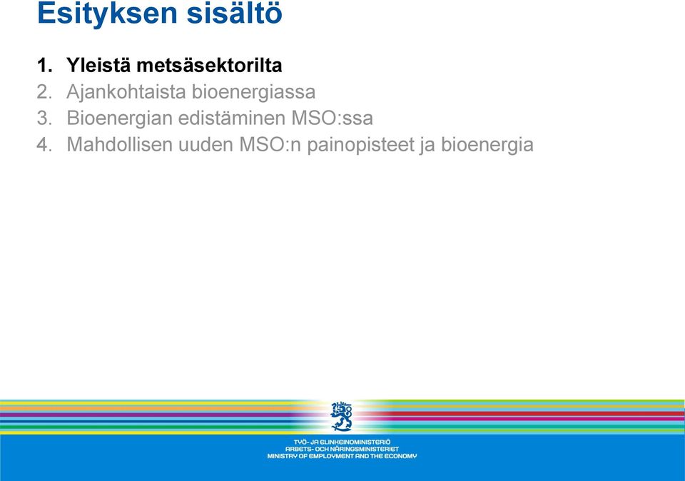 Ajankohtaista bioenergiassa 3.