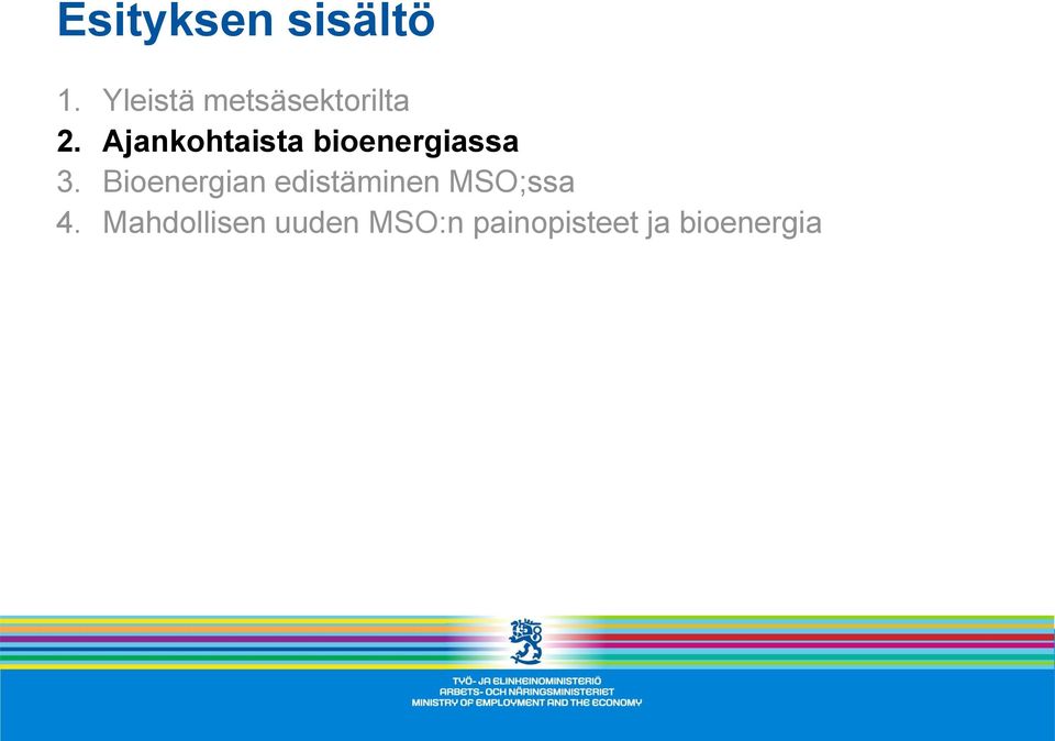Ajankohtaista bioenergiassa 3.