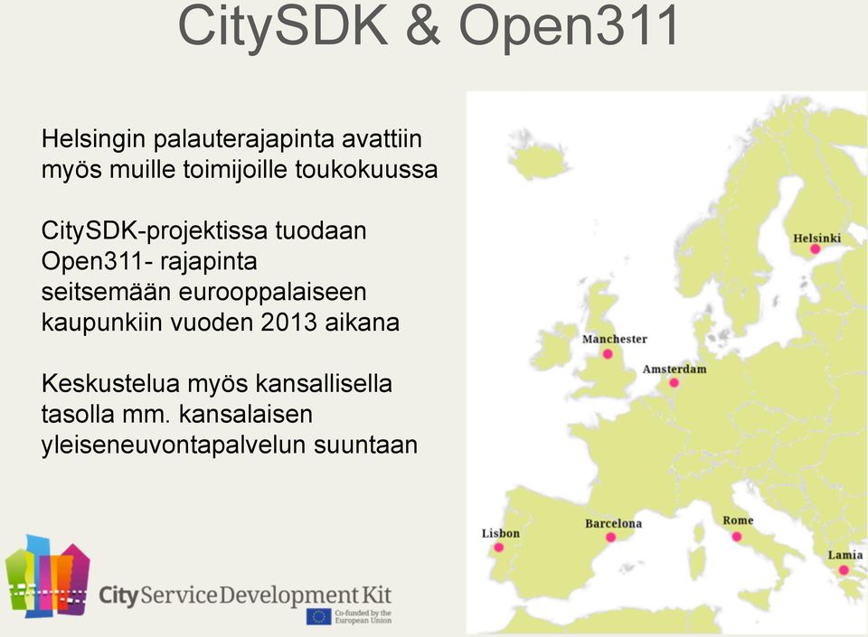 seitsemään eurooppalaiseen kaupunkiin vuoden 2013 aikana Keskustelua