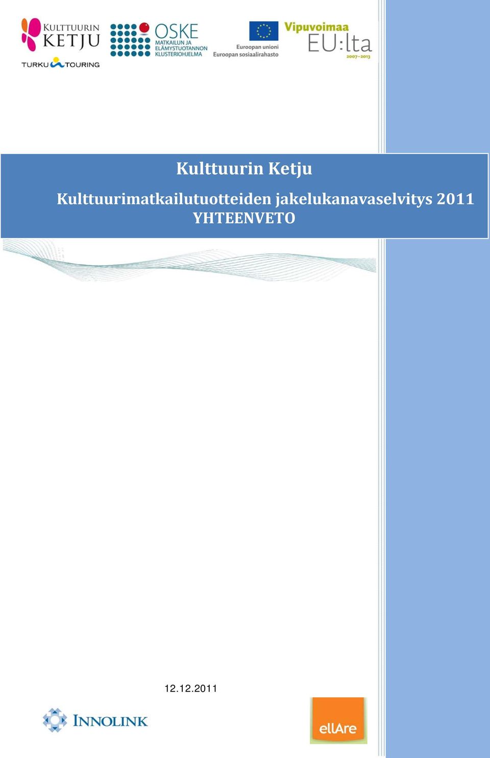 jakelukanavaselvitys 2011 YHTEENVETO