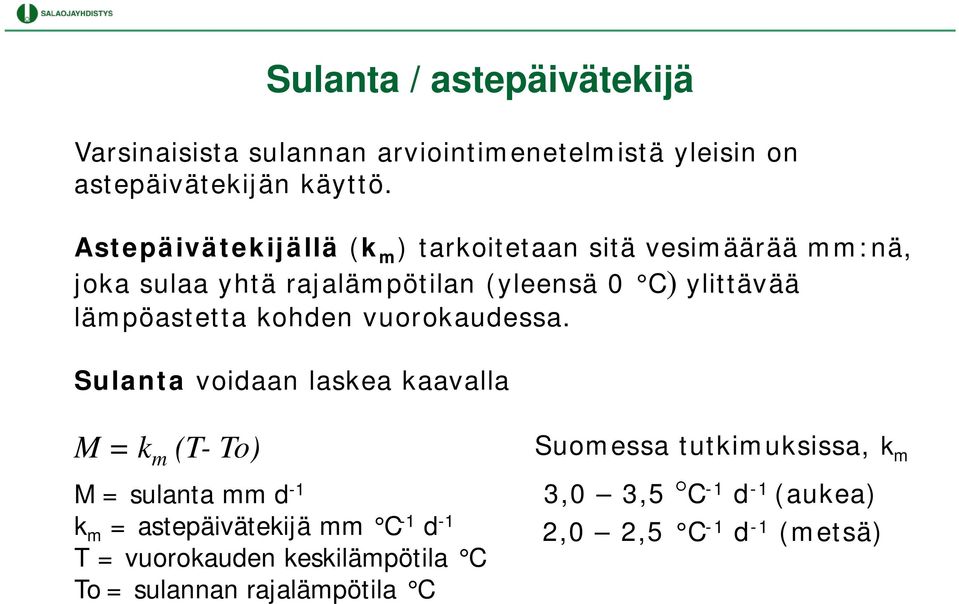 lämpöastetta kohden vuorokaudessa.