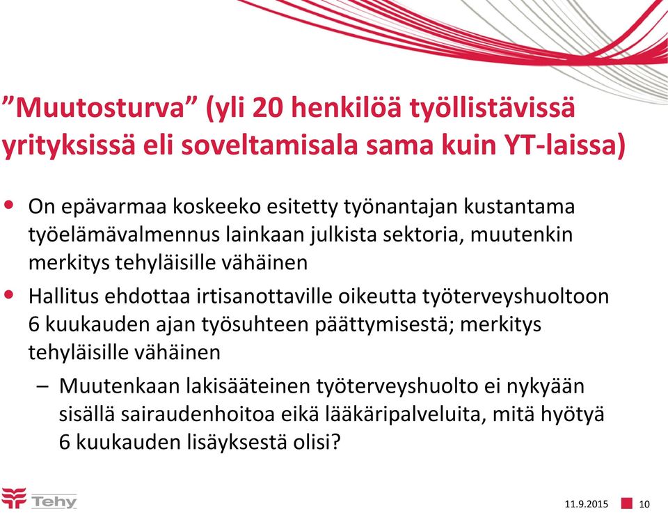 irtisanottaville oikeutta työterveyshuoltoon 6 kuukauden ajan työsuhteen päättymisestä; merkitys tehyläisille vähäinen Muutenkaan