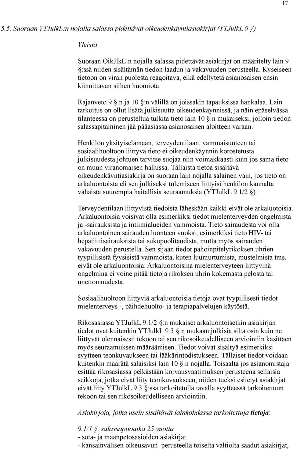 Rajanveto 9 :n ja 10 :n välillä on joissakin tapauksissa hankalaa.
