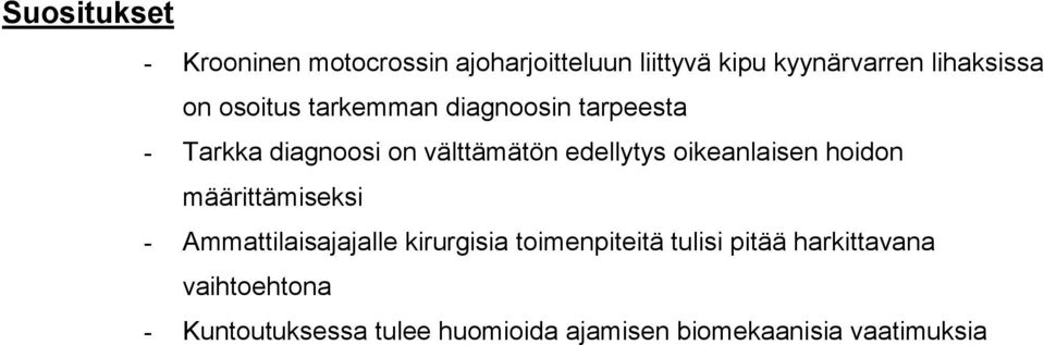 oikeanlaisen hoidon määrittämiseksi - Ammattilaisajajalle kirurgisia toimenpiteitä tulisi