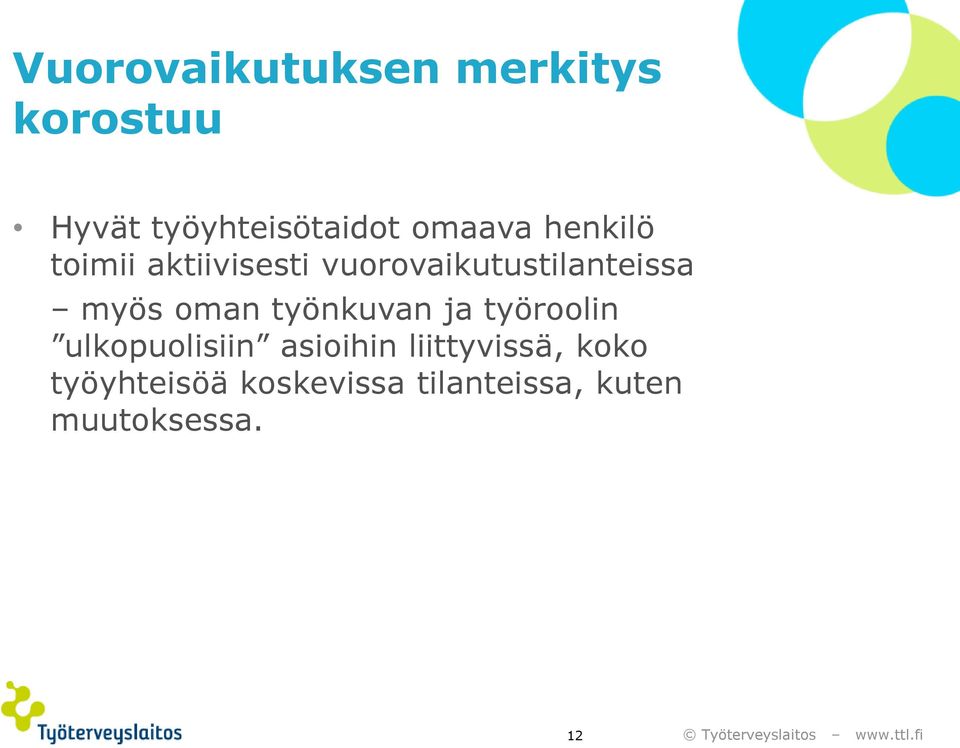 myös oman työnkuvan ja työroolin ulkopuolisiin asioihin