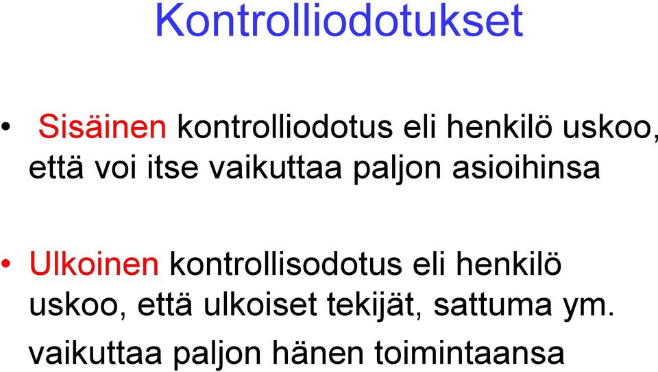 asioihinsa Ulkoinen kontrollisodotus eli henkilö