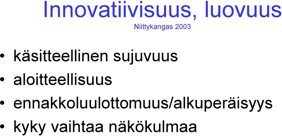 sujuvuus aloitteellisuus