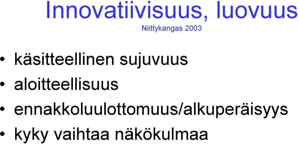 sujuvuus aloitteellisuus