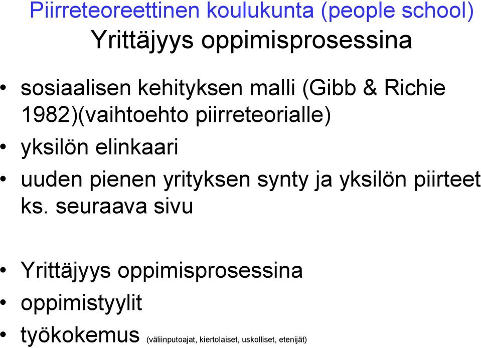 elinkaari uuden pienen yrityksen synty ja yksilön piirteet ks.