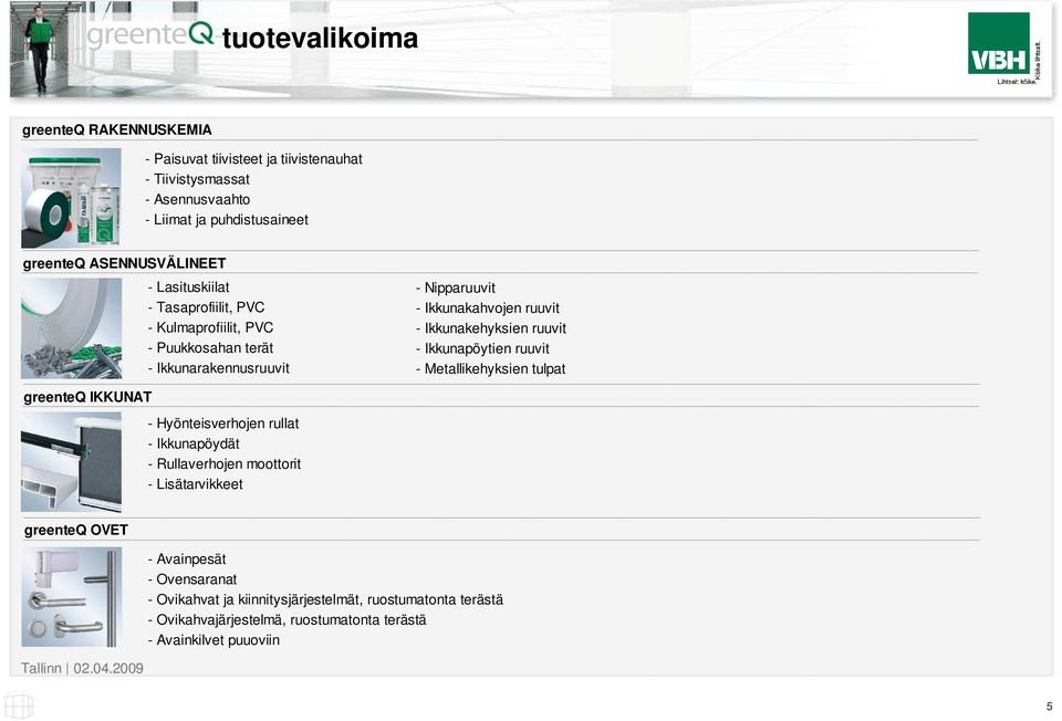 Ikkunakehyksien ruuvit - Ikkunapöytien ruuvit - Metallikehyksien tulpat greenteq IKKUNAT - Hyönteisverhojen rullat - Ikkunapöydät - Rullaverhojen moottorit -