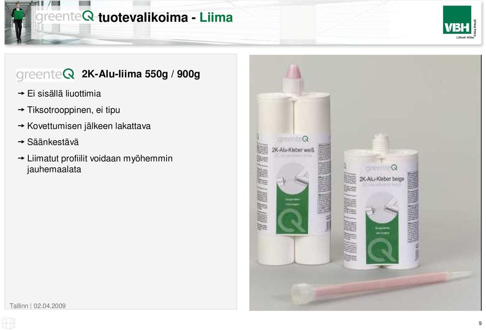 900g Kovettumisen jälkeen lakattava Säänkestävä