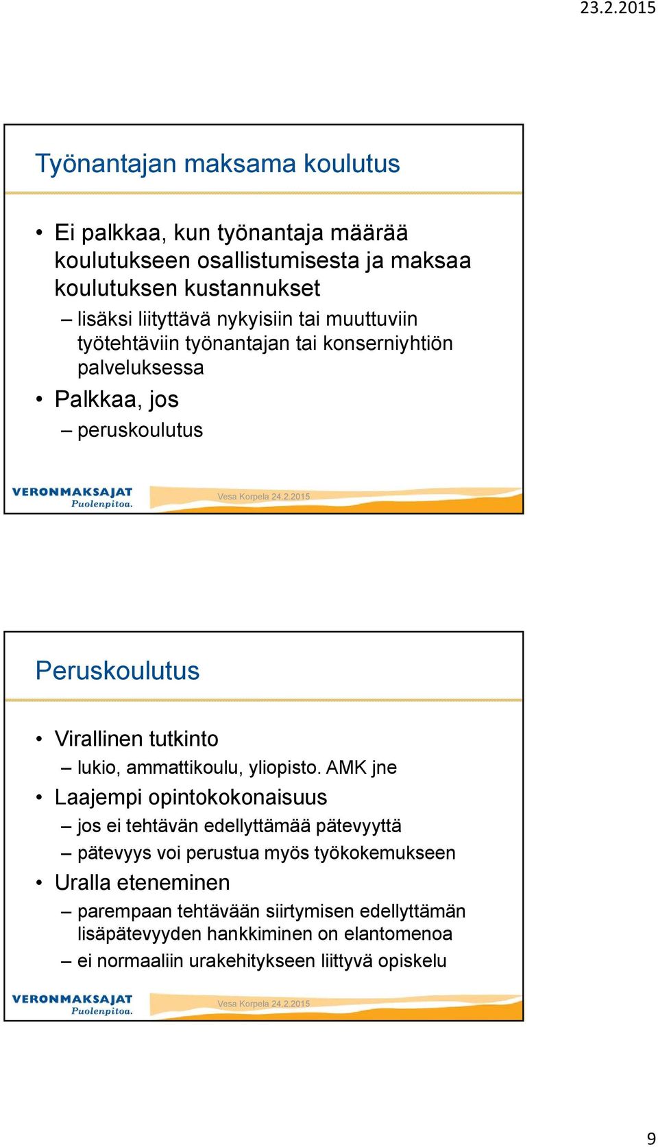 lukio, ammattikoulu, yliopisto.