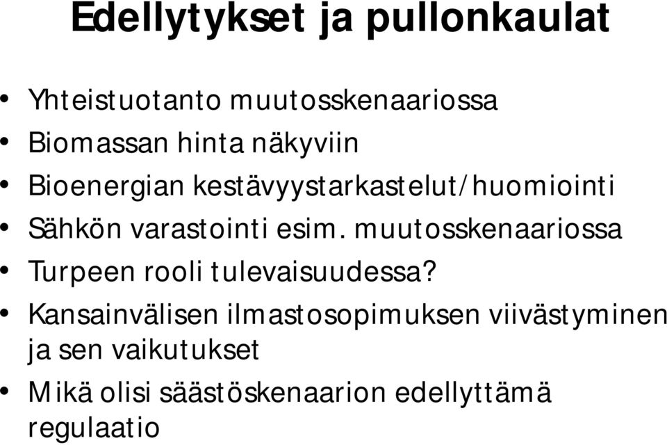 muutosskenaariossa Turpeen rooli tulevaisuudessa?