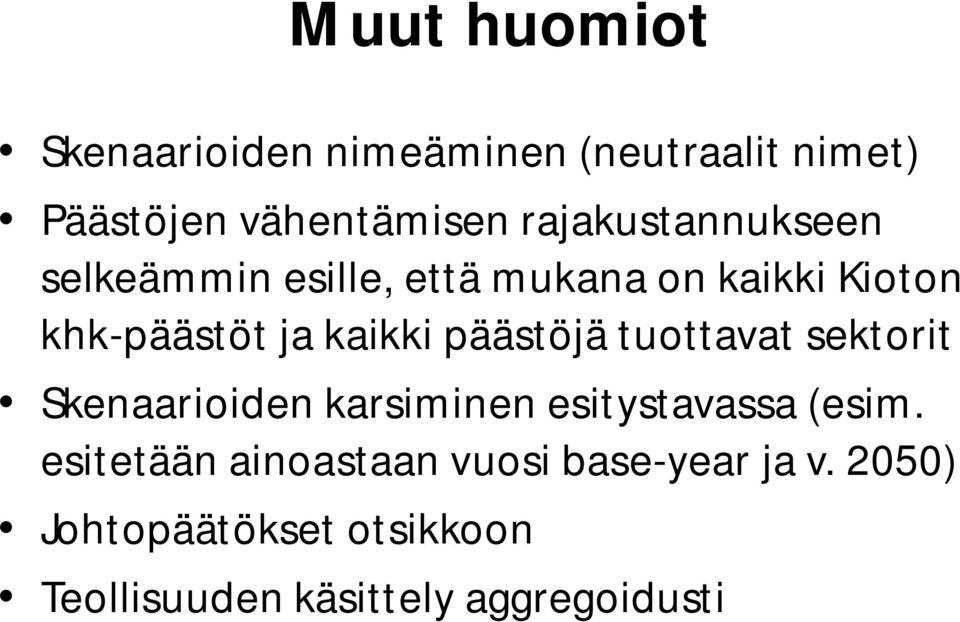 päästöjä tuottavat sektorit Skenaarioiden karsiminen esitystavassa (esim.