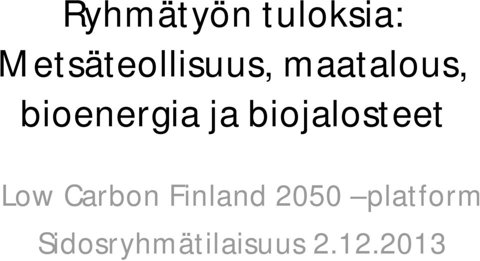 bioenergia ja biojalosteet Low