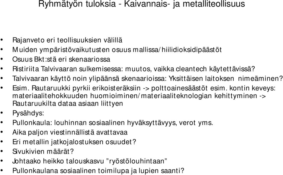 Rautaruukki pyrkii erikoisteräksiin -> polttoainesäästöt esim.