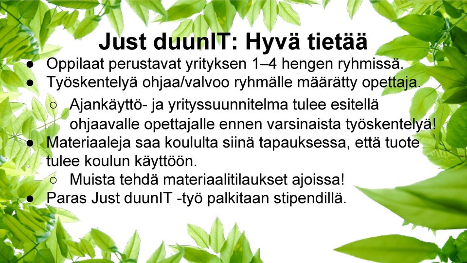 Ajankäyttö- ja yrityssuunnitelma tulee esitellä ohjaavalle opettajalle ennen varsinaista