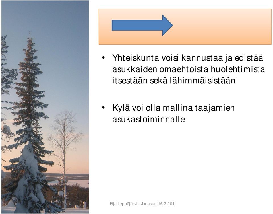 itsestään sekä lähimmäisistään Kylä