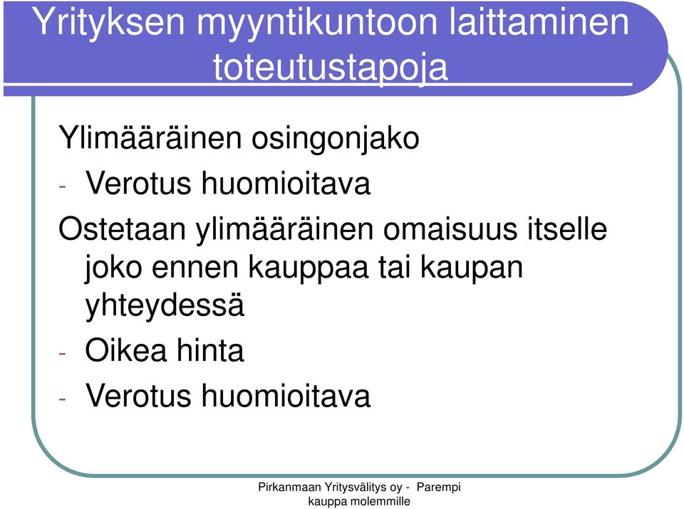 Ostetaan ylimääräinen omaisuus itselle joko ennen