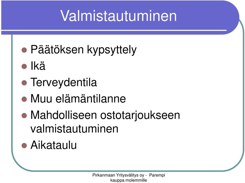 elämäntilanne Mahdolliseen