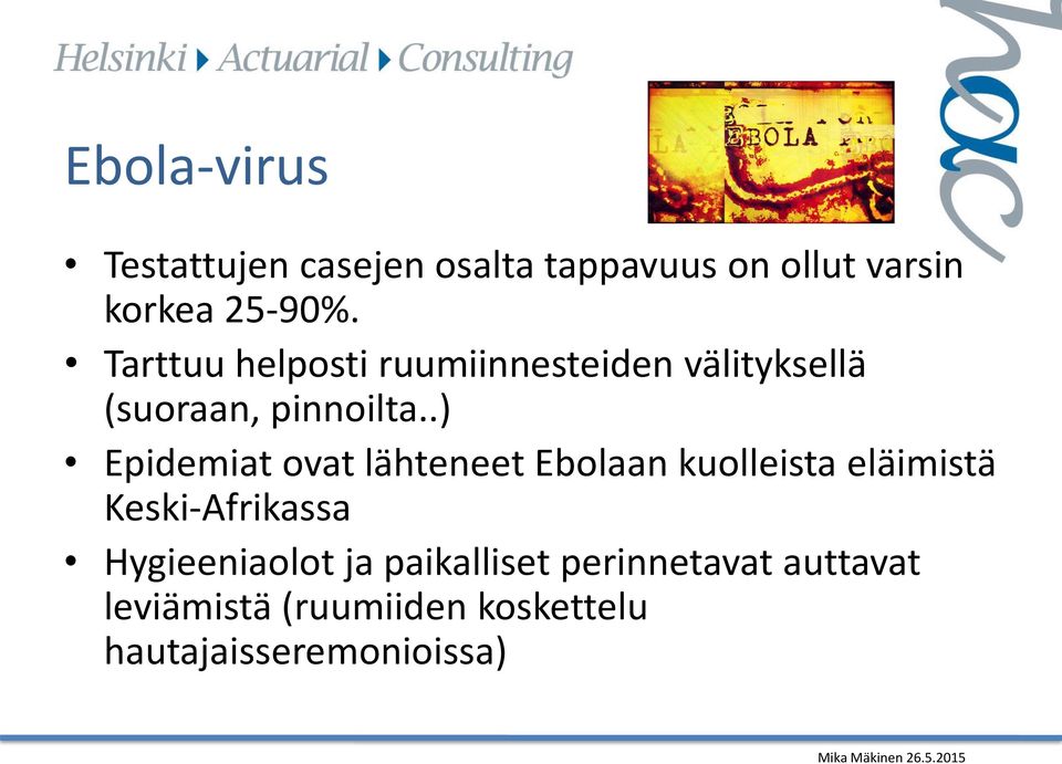 .) Epidemiat ovat lähteneet Ebolaan kuolleista eläimistä Keski-Afrikassa