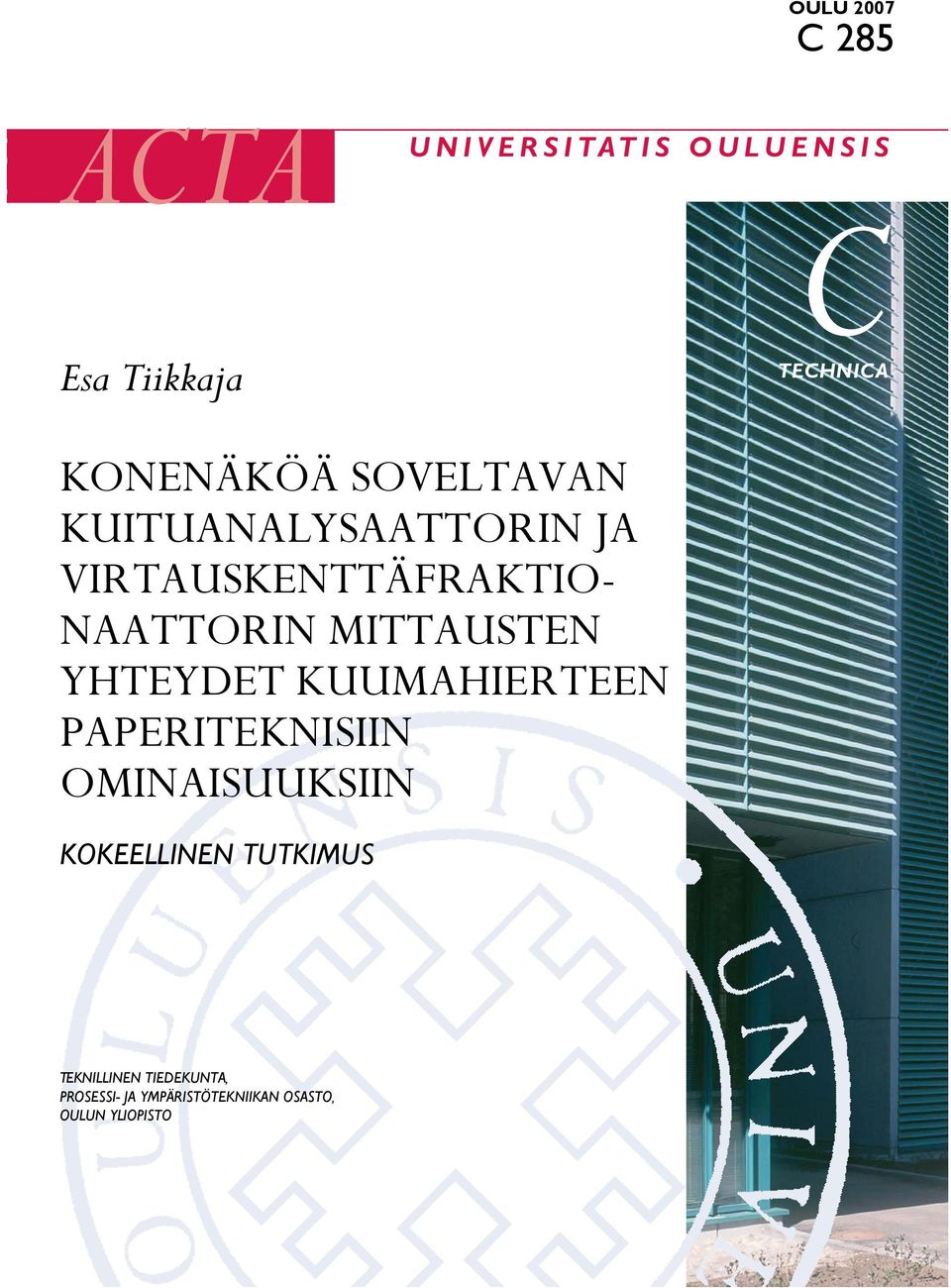 MITTAUSTEN YHTEYDET KUUMAHIERTEEN PAPERITEKNISIIN OMINAISUUKSIIN KOKEELLINEN