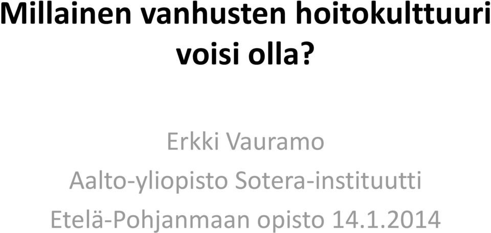 Erkki Vauramo Aalto-yliopisto