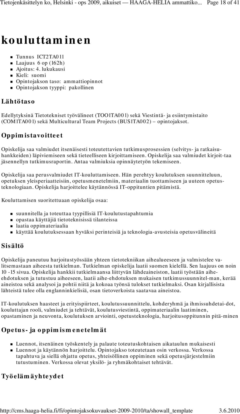 sekä Multicultural Team Projects (BUS1TA002) opintojaksot.