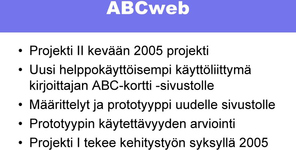 -sivustolle Määrittelyt ja prototyyppi uudelle sivustolle